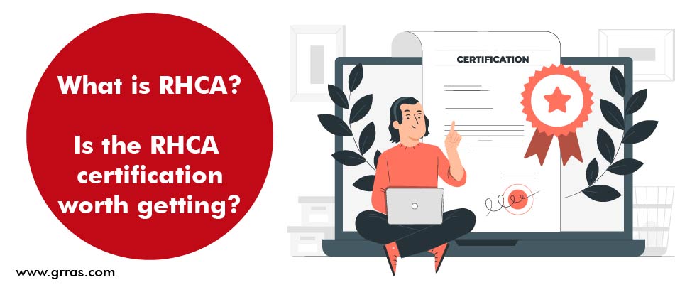 What is RHCA? Is the RHCA Certification worth getting?