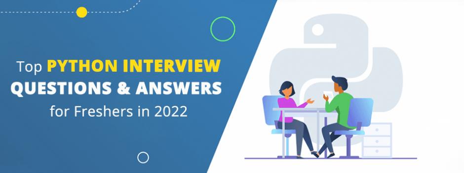 Top Python Interview Questions and Answers for Freshers in 2022