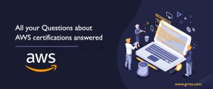 All Your Questions About AWS Certifications Answered
