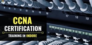 CCNA Training & Certification in Indore