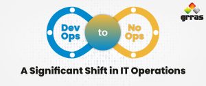 From DevOps to NoOps: A Significant Shift in IT Operations