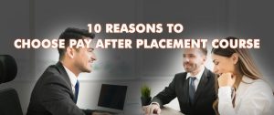 10 Reasons to Choose Pay After Placement Program