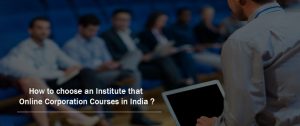 How to choose an institute that offers online corporate training courses in India?