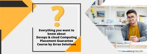 DevOps & Cloud Computing placement guarantee course GRRAS Solution