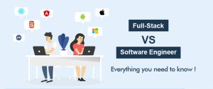 Software Engineer vs Full Stack Developer. Everything You Need to Know!