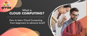 What is Cloud Computing? How to learn Cloud Computing from beginners to advance level?