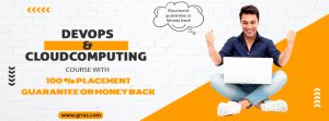 DevOps and Cloud Computing Course with 100% Placement Guarantee or Money Back