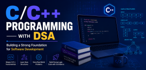 C/C++ Programming with DSA: Building a Strong Foundation for Software Development