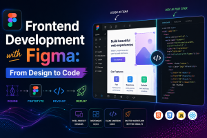 Frontend Development with Figma: From Design to Code