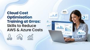 Cloud Cost Optimization Training in Jaipur – Reduce AWS & Azure Costs with Grras
