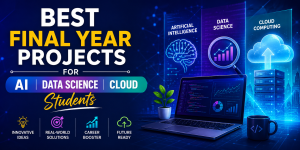 Best Final Year Projects for AI, Data Science & Cloud Students