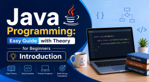 Java Programming: Easy Guide with Theory for Beginners Introduction
