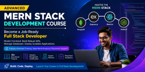 Advanced MERN Stack Development Course – Build Industry-Ready Full Stack Skills